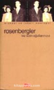 Rosenbergler - Biz Sizin Oğullarınızız Michael - Robert Meeropol