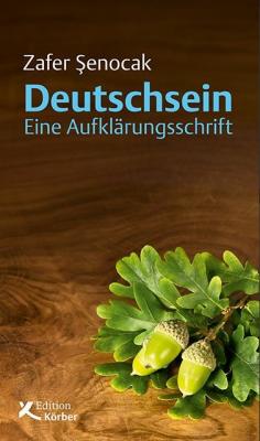 Deutschsein: Eine Aufklärungsschrift Zafer Şenocak