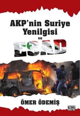 AKP'nin Suriye Yenilgisı ve Esad Ömer Ödemiş