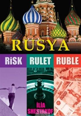 Rusya: Risk Rulet Ruble İlia Shestakof