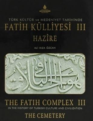 Türk Kültür ve Medeniyet Tarihinde Fatih Külliyesi Hazire III Ali Rıza