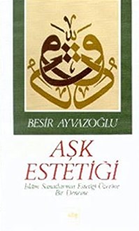 Aşk Estetiği Beşir Ayvazoğlu