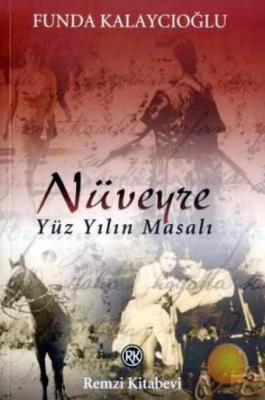 Nüveyre : Yüz Yılın Masalı Funda Kalaycıoğlu