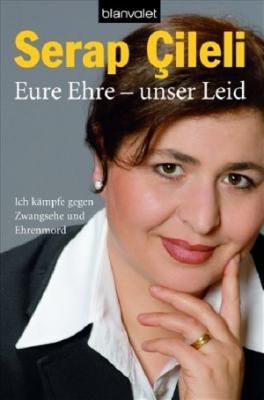 Eure Ehre - unser Leid Serap Çileli