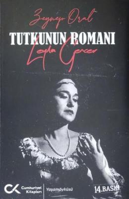 Leyla Gencer: Tutkunun Romanı Zeynep Oral