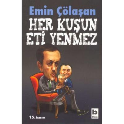 Her Kuşun Eti Yenmez Emin Çölaşan