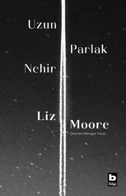 Uzun Parlak Nehir Liz Moore