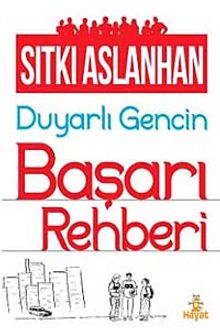 Duyarlı Gencin Başarı Rehberi Sıtkı Aslanhan