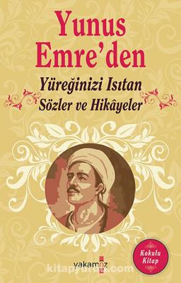 Yunus Emre'den Yüreğinizi Isıtan Sözler ve Hikayeler Yunus Emre