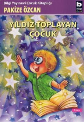 Yıldız Toplayan Çocuk Pakize Özcan