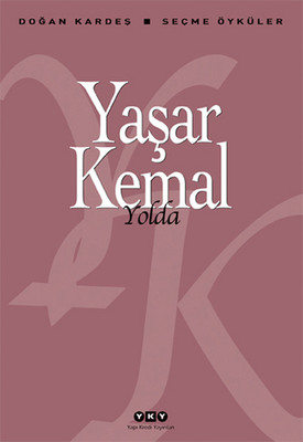 Yolda - Seçme Öyküler Yaşar Kemal